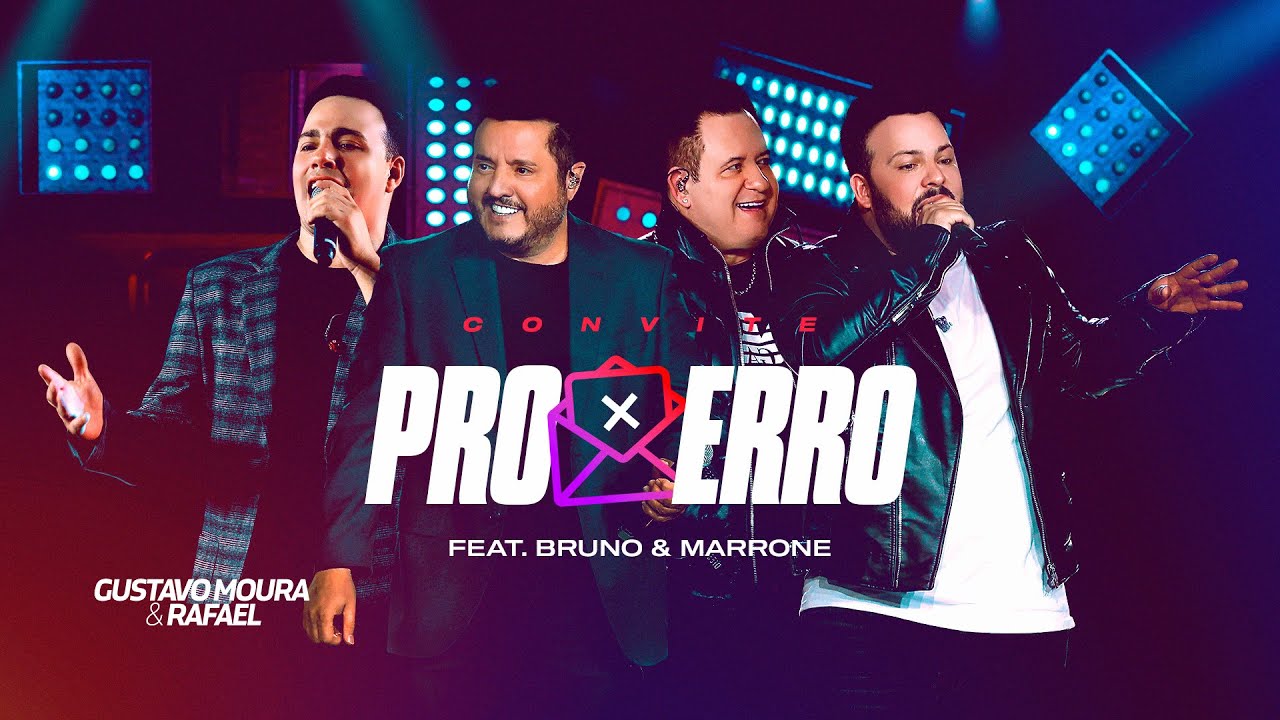 Convite Pro Erro - Gustavo Moura e Rafael, part. Bruno e Marrone