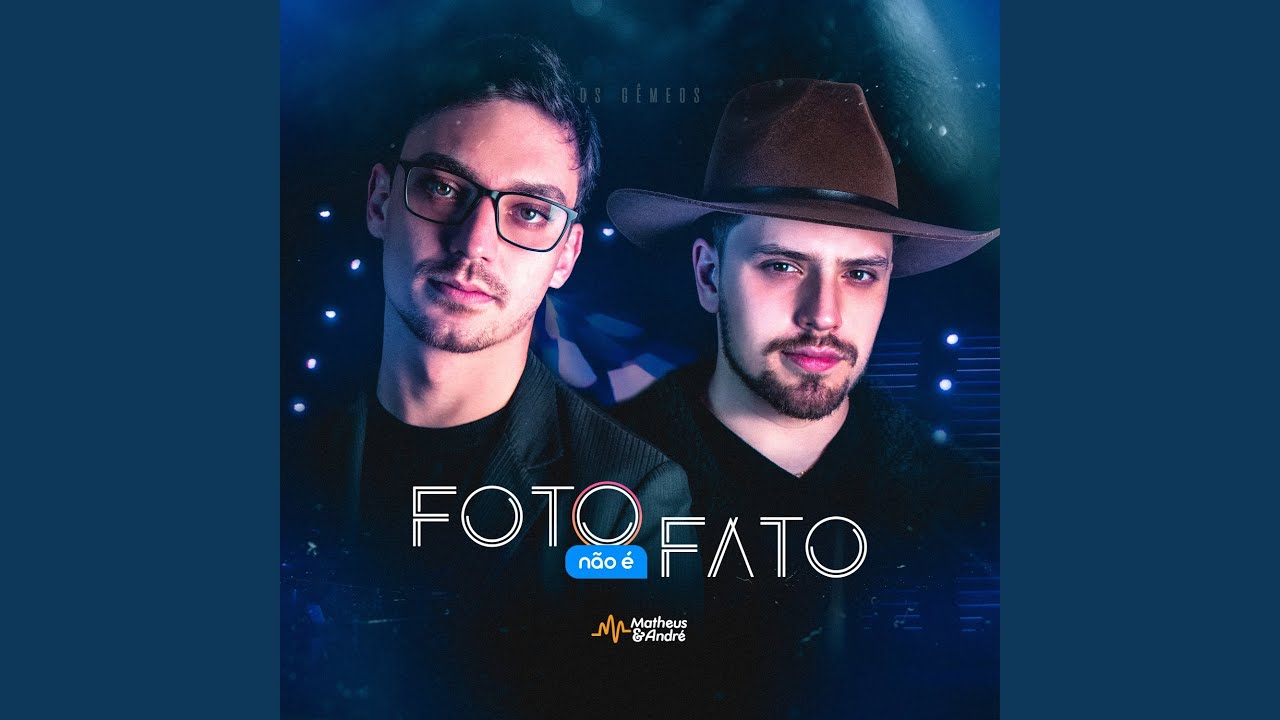 Foto não é fato - Matheus e André