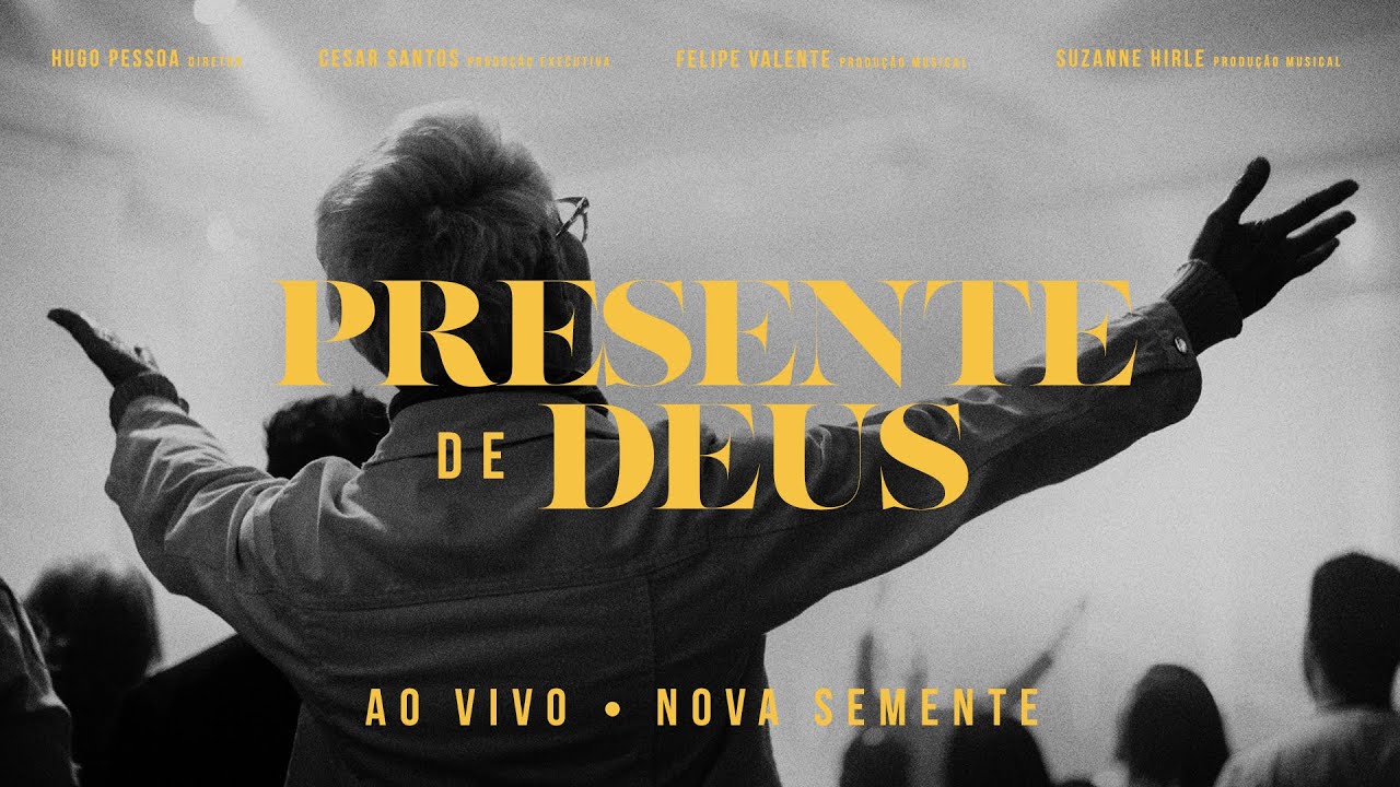 Presente de Deus - Nova Semente