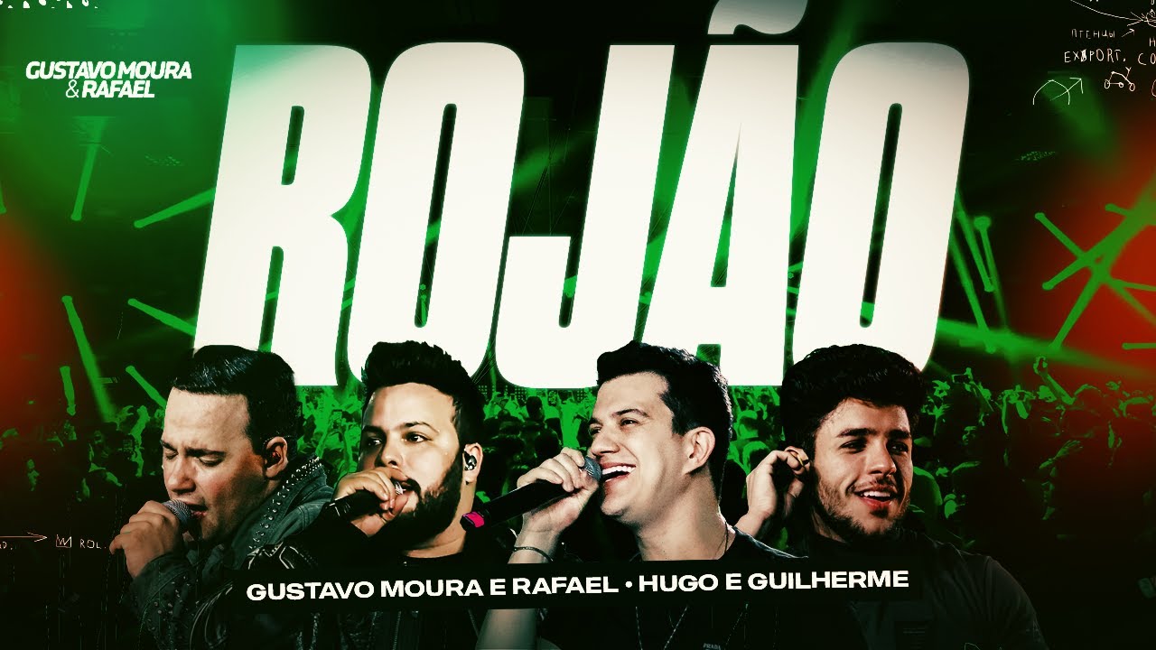 Rojão - Gustavo Moura e Rafael, part. Hugo e Guilherme