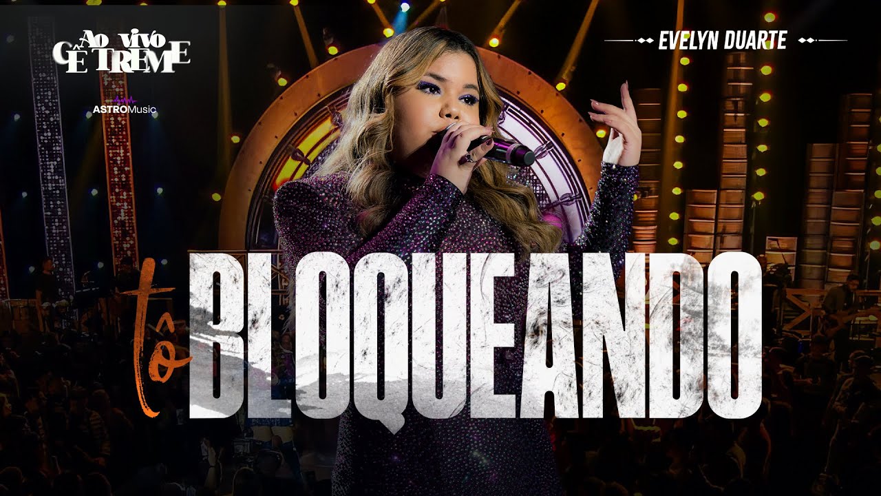 Tô Bloqueando - Evelyn Duarte